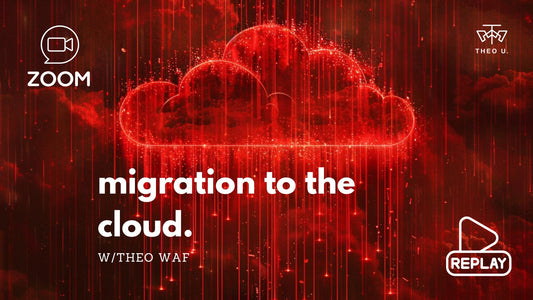 Migration to the Cloud webinar & replay, w/Theo WAF